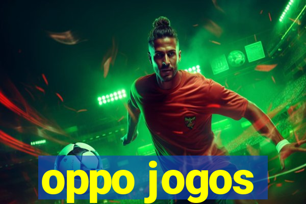 oppo jogos